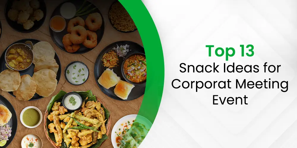 Top 13 Snack Ideas for Corporate Meeting Event